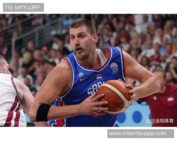 约基奇强调保持强硬态度以适应裁判判罚标准这是球队训练的核心内容